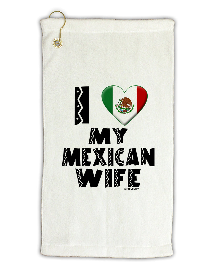 I Heart My Mexican Wife Micro Terry Gromet Golf Towel 16 x 25 inch by TooLoud-Golf Towel-TooLoud-White-Davson Sales