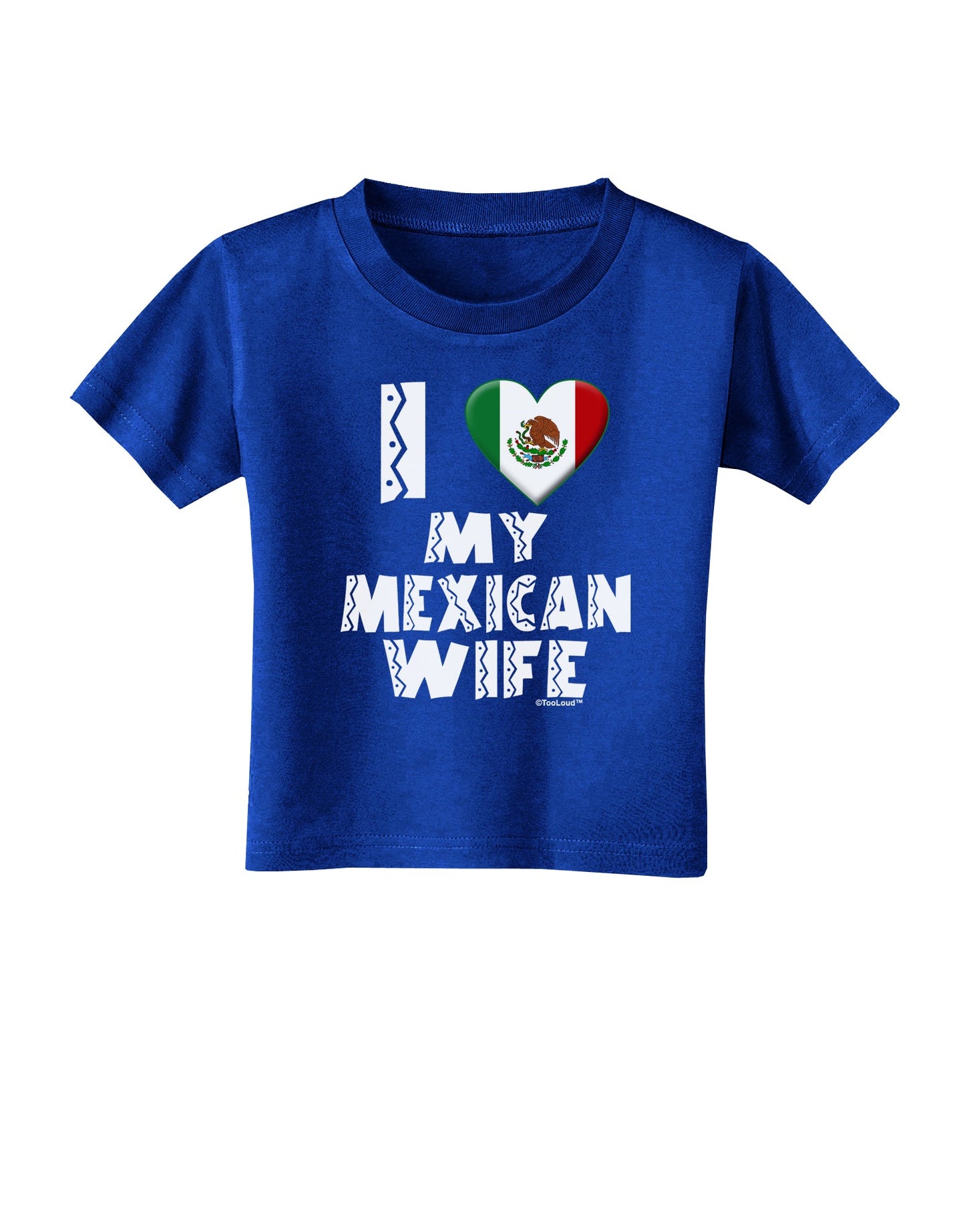 I Heart My Mexican Wife Toddler T-Shirt Dark by TooLoud-Toddler T-Shirt-TooLoud-Royal-Blue-2T-Davson Sales