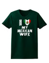 I Heart My Mexican Wife Womens Dark T-Shirt by TooLoud-Womens T-Shirt-TooLoud-Forest-Green-Small-Davson Sales