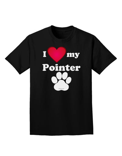 I Heart My Pointer Adult Dark T-Shirt by TooLoud-Mens T-Shirt-TooLoud-Black-Small-Davson Sales