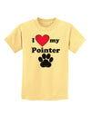 I Heart My Pointer Childrens T-Shirt by TooLoud-TooLoud-Daffodil-Yellow-X-Small-Davson Sales