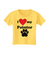 I Heart My Pointer Toddler T-Shirt by TooLoud-Toddler T-Shirt-TooLoud-Yellow-2T-Davson Sales