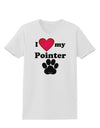 I Heart My Pointer Womens T-Shirt by TooLoud-TooLoud-White-X-Small-Davson Sales