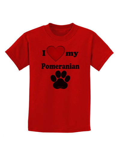 I Heart My Pomeranian Childrens T-Shirt by TooLoud-TooLoud-Red-X-Small-Davson Sales