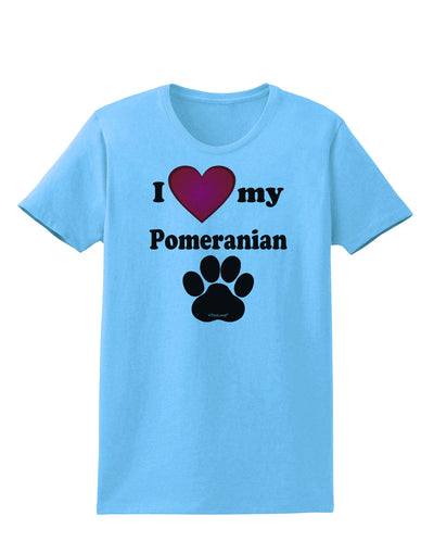 I Heart My Pomeranian Womens T-Shirt by TooLoud-TooLoud-Aquatic-Blue-X-Small-Davson Sales