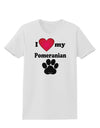 I Heart My Pomeranian Womens T-Shirt by TooLoud-TooLoud-White-X-Small-Davson Sales