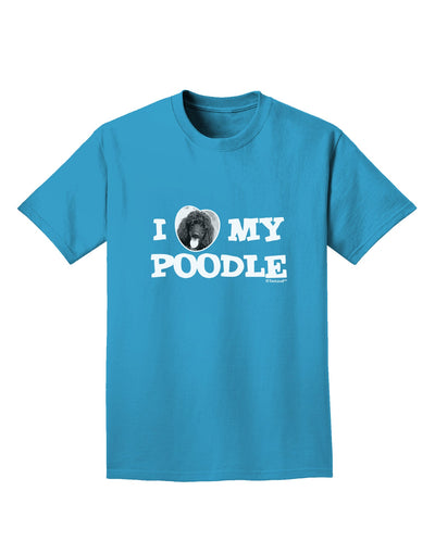 I Heart My Poodle Adult Dark T-Shirt by TooLoud-Mens T-Shirt-TooLoud-Turquoise-Small-Davson Sales