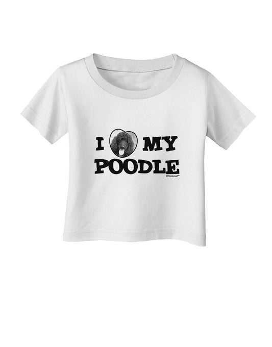 I Heart My Poodle Infant T-Shirt by TooLoud-Infant T-Shirt-TooLoud-White-06-Months-Davson Sales