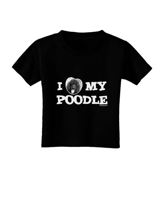 I Heart My Poodle Toddler T-Shirt Dark by TooLoud-Toddler T-Shirt-TooLoud-Black-2T-Davson Sales