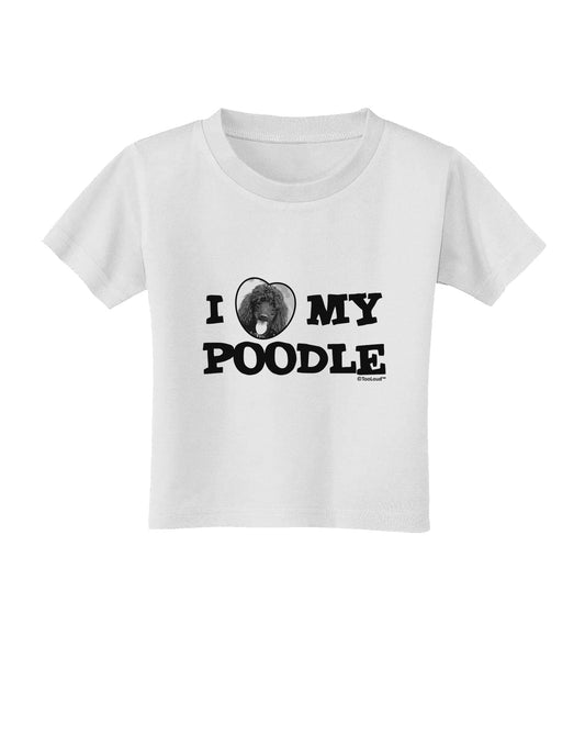 I Heart My Poodle Toddler T-Shirt by TooLoud-Toddler T-Shirt-TooLoud-White-2T-Davson Sales