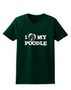 I Heart My Poodle Womens Dark T-Shirt by TooLoud-Womens T-Shirt-TooLoud-Forest-Green-Small-Davson Sales