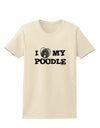 I Heart My Poodle Womens T-Shirt by TooLoud-Womens T-Shirt-TooLoud-Natural-X-Small-Davson Sales