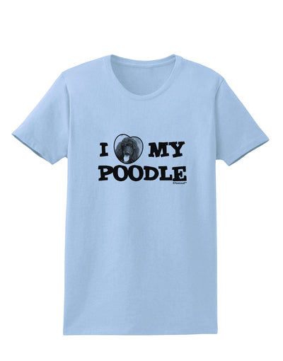 I Heart My Poodle Womens T-Shirt by TooLoud-Womens T-Shirt-TooLoud-Light-Blue-X-Small-Davson Sales