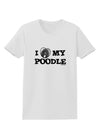 I Heart My Poodle Womens T-Shirt by TooLoud-Womens T-Shirt-TooLoud-White-X-Small-Davson Sales