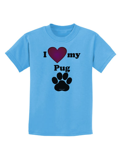 I Heart My Pug Childrens T-Shirt by TooLoud-TooLoud-Aquatic-Blue-X-Small-Davson Sales