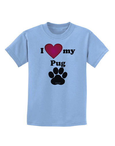 I Heart My Pug Childrens T-Shirt by TooLoud-TooLoud-Light-Blue-X-Small-Davson Sales