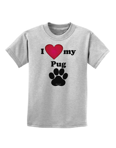 I Heart My Pug Childrens T-Shirt by TooLoud-TooLoud-AshGray-X-Small-Davson Sales