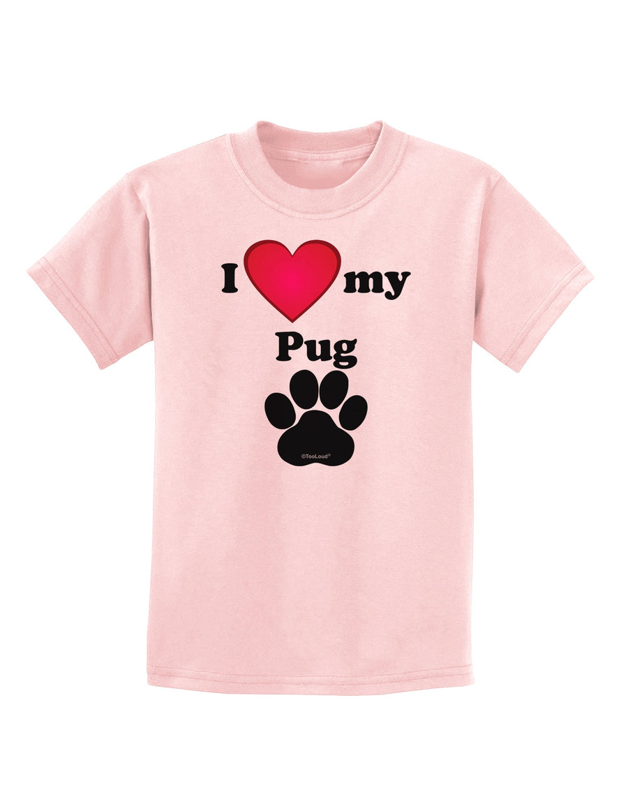 I Heart My Pug Childrens T-Shirt by TooLoud-TooLoud-White-X-Small-Davson Sales