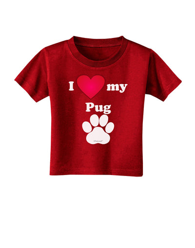 I Heart My Pug Toddler T-Shirt Dark by TooLoud-Toddler T-Shirt-TooLoud-Red-2T-Davson Sales