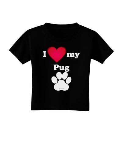 I Heart My Pug Toddler T-Shirt Dark by TooLoud-Toddler T-Shirt-TooLoud-Black-2T-Davson Sales