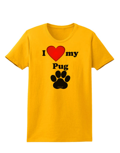 I Heart My Pug Womens T-Shirt by TooLoud-TooLoud-Gold-X-Small-Davson Sales