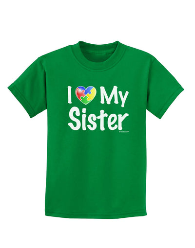 I Heart My Sister - Autism Awareness Childrens Dark T-Shirt by TooLoud-Childrens T-Shirt-TooLoud-Kelly-Green-X-Small-Davson Sales