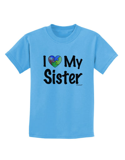 I Heart My Sister - Autism Awareness Childrens T-Shirt by TooLoud-Childrens T-Shirt-TooLoud-Aquatic-Blue-X-Small-Davson Sales