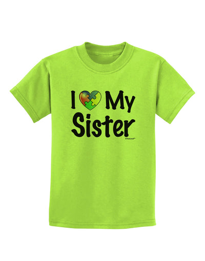 I Heart My Sister - Autism Awareness Childrens T-Shirt by TooLoud-Childrens T-Shirt-TooLoud-Lime-Green-X-Small-Davson Sales