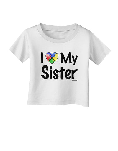 I Heart My Sister - Autism Awareness Infant T-Shirt by TooLoud-Infant T-Shirt-TooLoud-White-06-Months-Davson Sales