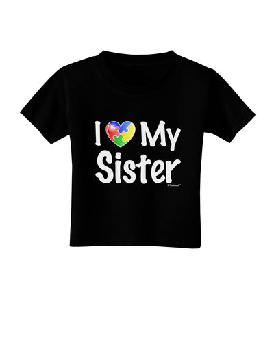 I Heart My Sister - Autism Awareness Toddler T-Shirt Dark by TooLoud-Toddler T-Shirt-TooLoud-Black-2T-Davson Sales