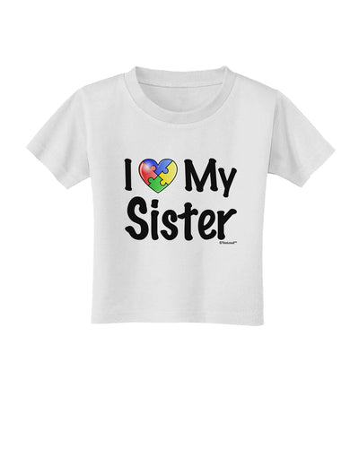 I Heart My Sister - Autism Awareness Toddler T-Shirt by TooLoud-Toddler T-Shirt-TooLoud-White-2T-Davson Sales