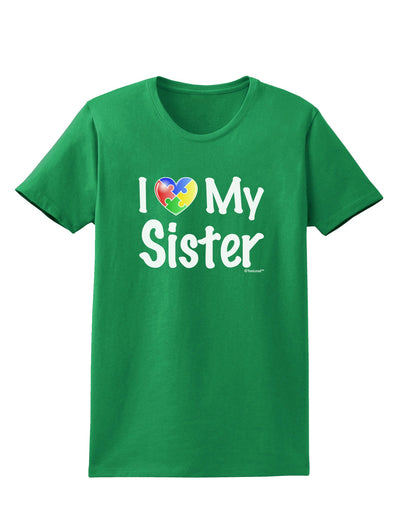 I Heart My Sister - Autism Awareness Womens Dark T-Shirt by TooLoud-Womens T-Shirt-TooLoud-Kelly-Green-X-Small-Davson Sales