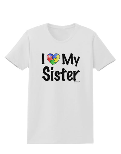 I Heart My Sister - Autism Awareness Womens T-Shirt by TooLoud-Womens T-Shirt-TooLoud-White-X-Small-Davson Sales