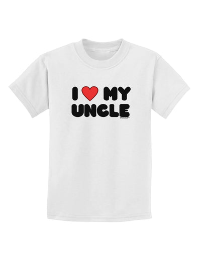 I Heart My Uncle Childrens T-Shirt by TooLoud-Childrens T-Shirt-TooLoud-White-X-Small-Davson Sales