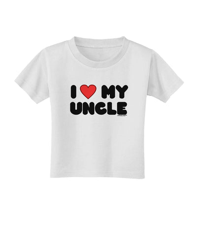 I Heart My Uncle Toddler T-Shirt by TooLoud