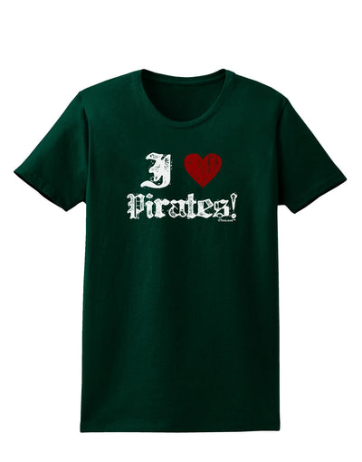 I Heart Pirates Womens Dark T-Shirt-TooLoud-Forest-Green-Small-Davson Sales