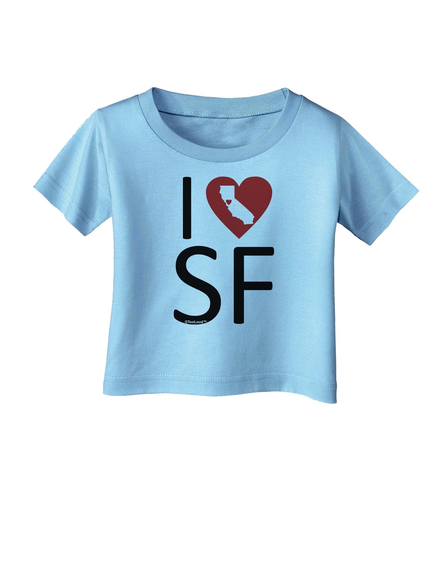 I Heart San Francisco Infant T-Shirt-Infant T-Shirt-TooLoud-Aquatic-Blue-06-Months-Davson Sales