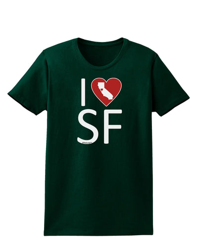 I Heart San Francisco Womens Dark T-Shirt-Womens T-Shirt-TooLoud-Forest-Green-Small-Davson Sales