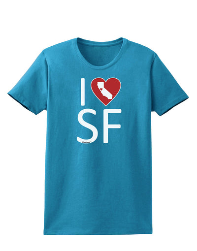 I Heart San Francisco Womens Dark T-Shirt-Womens T-Shirt-TooLoud-Turquoise-X-Small-Davson Sales