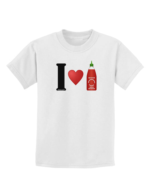 I Heart Sriracha Design Childrens T-Shirt by TooLoud-Childrens T-Shirt-TooLoud-White-X-Small-Davson Sales