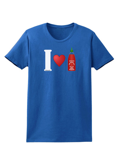 I Heart Sriracha Design Womens Dark T-Shirt by TooLoud-Womens T-Shirt-TooLoud-Royal-Blue-X-Small-Davson Sales