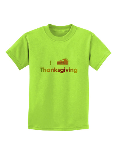 I Heart Thanksgiving Pumpkin Pie Childrens T-Shirt-Childrens T-Shirt-TooLoud-Lime-Green-X-Small-Davson Sales