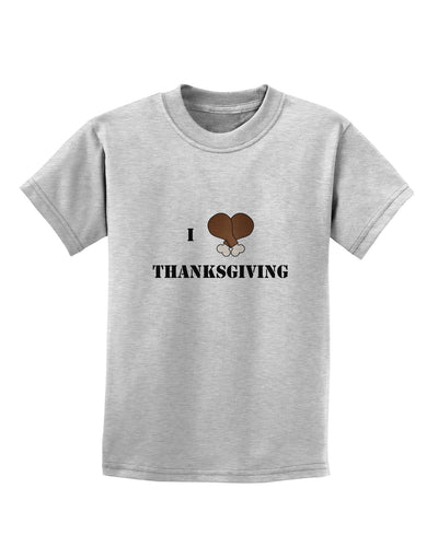 I Heart Thanksgiving Turkey Leg Childrens T-Shirt-Childrens T-Shirt-TooLoud-AshGray-X-Small-Davson Sales