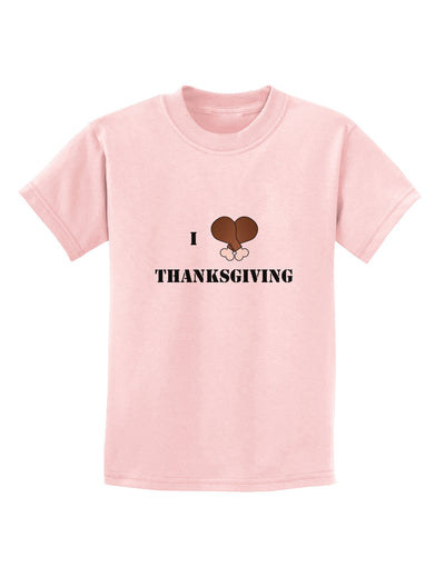 I Heart Thanksgiving Turkey Leg Childrens T-Shirt-Childrens T-Shirt-TooLoud-PalePink-X-Small-Davson Sales