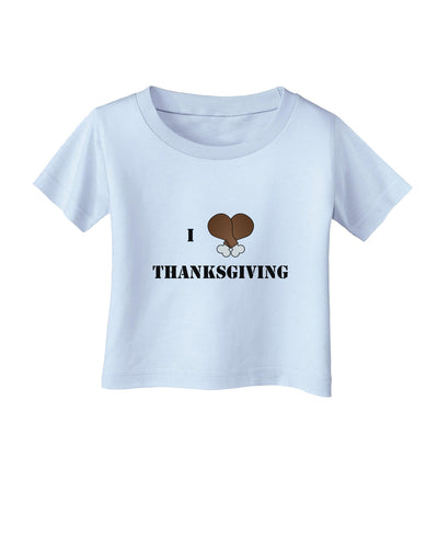 I Heart Thanksgiving Turkey Leg Infant T-Shirt-Infant T-Shirt-TooLoud-Light-Blue-06-Months-Davson Sales