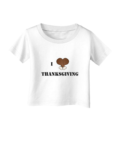 I Heart Thanksgiving Turkey Leg Infant T-Shirt-Infant T-Shirt-TooLoud-White-06-Months-Davson Sales