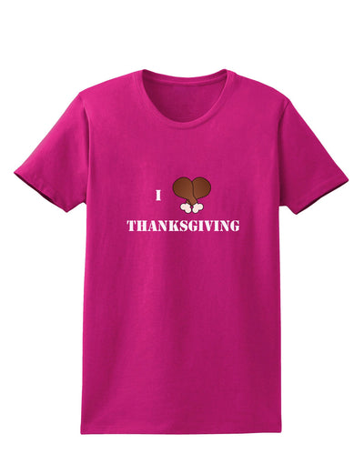 I Heart Thanksgiving Turkey Leg Womens Dark T-Shirt-TooLoud-Hot-Pink-Small-Davson Sales