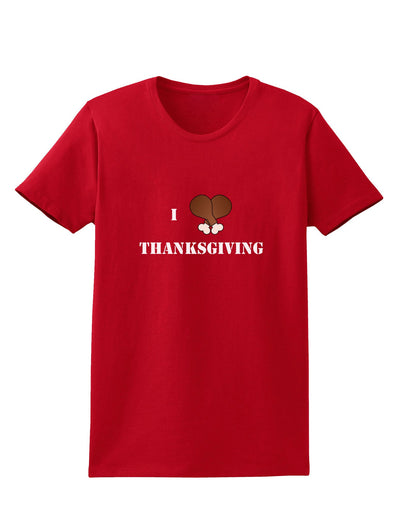 I Heart Thanksgiving Turkey Leg Womens Dark T-Shirt-TooLoud-Red-X-Small-Davson Sales