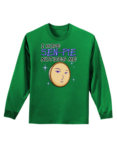 I Hope Sen-Pie Notices Me Adult Long Sleeve Dark T-Shirt-TooLoud-Kelly-Green-Small-Davson Sales