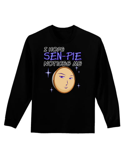 I Hope Sen-Pie Notices Me Adult Long Sleeve Dark T-Shirt-TooLoud-Black-Small-Davson Sales